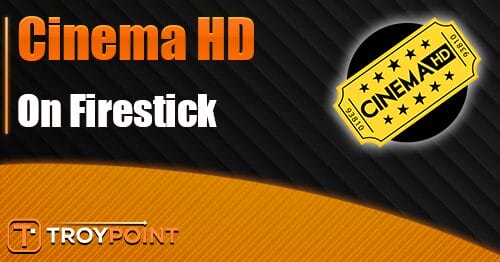 Installing Cinema HD on Firestick: Why It Fails to Stream